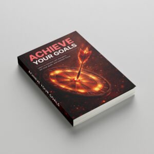 Achieve Your Goals